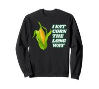 I Eat Corn The Long Way - Funny Inappropriate tee Sudadera
