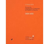 I EDICIÓN PREMIOS DE ARQUTIECTURA Y URBANISMO DE CASTILLA LA MANCHA: I EDICIÓN (2020-2021)
