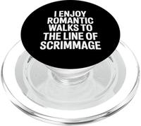 I Enjoy Romantic Walks To The Line of Scrimmage |- PopSockets PopGrip para MagSafe
