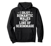 I Enjoy Romantic Walks To The Line of Scrimmage - Sudadera con Capucha