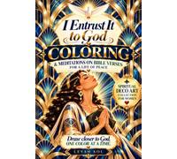 I Entrust It to God: Coloring & Meditations on Bible Verses for a Life of Peace: A Christian Coloring Book for Women (Spiritual Deco Art Collection for Women)