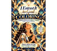 I Entrust It to God: Coloring & Meditations on Bible Verses for a Life of Peace: A Christian Coloring Book for Women (Spiritual Deco Art Collection for Women)