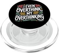 I Even Overthink My Overthinking Thinking Humor - PopSockets PopGrip para MagSafe