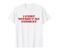 I Exist Without My Consent Y2k Aesthetic Camiseta
