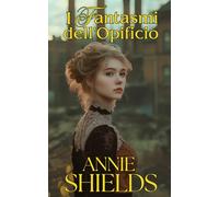 I Fantasmi dell'Opificio (Racconti dell'Inghilterra Vittoriana)