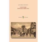 I fantasmi di Piazza Mercato (Fogli sparsi)
