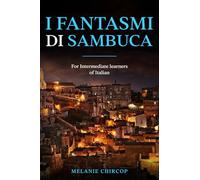 I Fantasmi di Sambuca: For Intermediate learners of Italian: 2 (House Number 23: From Beginner to Advanced Box Set)