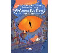 I fantavolosi viaggi di Sir Edmondo e Mela Marcia (Yea)