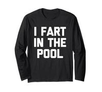 I Fart In The Pool - Divertido Dicho sarcástico Piscina Manga Larga