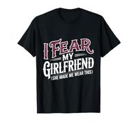 I Fear My Girlfriend Funny Couple Relationship Valentine Day Camiseta