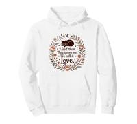 I Feed Them They Ignore Me We Call It Love - Diseño de Gato Sudadera con Capucha