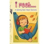 I Feel... A Coloring Book About Emotions