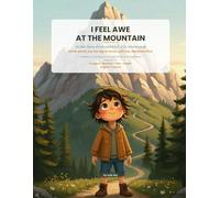 I FEEL AWE AT THE MOUNTAIN: A Bilingual Mindful Coloring & Activity Book for Kids Ages 5-8 · English / French (Part of the Lula Sky Feels Series · Beach · Forest · Mountain · Home · Stars)