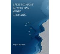 I feel bad for my neck: (and other thoughts)