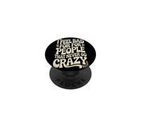 I Feel Bad For People That Never Go Crazy Locura Espontánea PopSockets PopGrip Adhesivo