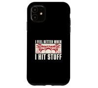 I Feel Better When I Hit Stuff Funny Drummer For A Drummer Carcasa para iPhone 11