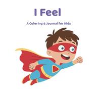 I Feel: Coloring & Journaling Affirmation Books for Children