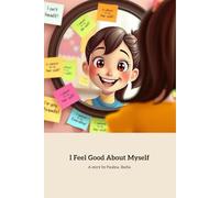 I Feel Good About Myself: A Journey of Self-Love and Kindness
