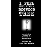 I FEEL JUST LIKE A DOGWOOD TREE: an anthology incited by Terry Allen’s JUAREZ cycle