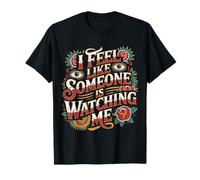I Feel Like Someone Is Watching Me Broma paranoica - Camiseta