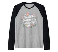 I Feel Like Someone Is Watching Me Broma paranoica |- Camiseta Manga Raglan