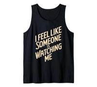 I Feel Like Someone Is Watching Me Broma paranoica - Camiseta sin Mangas