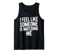I Feel Like Someone Is Watching Me Broma paranoica |- Camiseta sin Mangas