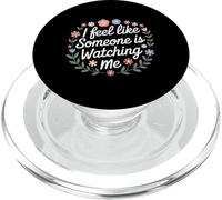 I Feel Like Someone Is Watching Me Broma paranoica |- PopSockets PopGrip para MagSafe
