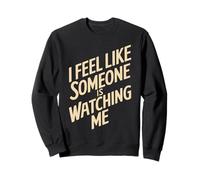 I Feel Like Someone Is Watching Me Broma paranoica - Sudadera
