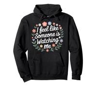 I Feel Like Someone Is Watching Me Broma paranoica |- Sudadera con Capucha