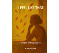 I Feel Like That: Thoughts and Expressions
