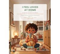 I FEEL LOVED AT HOME: A Bilingual Mindful Coloring & Activity Book for Kids Ages 5-8 · English / French (Part of the Lula Sky Feels Series · Beach · Forest · Mountain · Home · Stars)