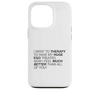 I Feel Much Better Than All of You (Declaración Divertida) Carcasa para iPhone 13 Pro