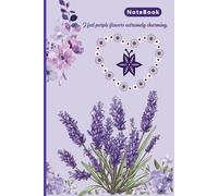 I feel purple flowers extremely charming: A Delicate and Elegant Notebook Inspired by the Beauty of Purple Blooms, 6" x 9" handy size, 124 lined pages