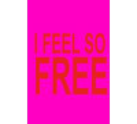 I FEEL SO FREE | Confessions II Song Inspired 6x9 Notebook | Journal Funny Gag Gift For Fans, Co-workers, Friends and Family, For The Office, Sarcastic Sketchbook for Work