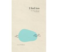 I feel too: For those who feel too deeply