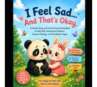 I Feel Worried… And That’s Okay!: A Gentle Story and Calming Activity Book to Help Kids Manage Anxiety, Build Confidence, and Feel Safe (Little Feelings, Big Hearts)