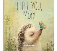 I Feel You, Mom: A Children's Picture Book About Grief and Loss