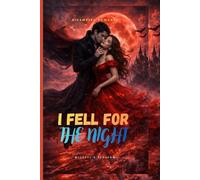 I FELL FOR THE NIGHT: A Vampire Romance