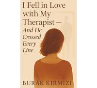 I Fell in Love with My Therapist - And He Crossed Every Line (Confessions They Never Told)