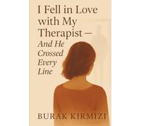I Fell in Love with My Therapist - And He Crossed Every Line (Confessions They Never Told)