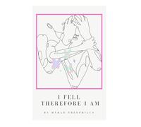 I FELL THEREFORE I AM