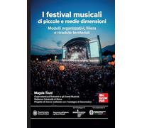 I festival musicali di piccole e medie dimensioni. Modelli organizzativi, filiera e ricadute territoriali (Economia e discipline aziendali)