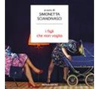I Figli Che Non Voglio (audiolibro)