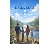 I Figli della Luce: La ribellione gentile: 6 (La Collana del Riglio)
