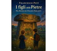 I figli delle Pietre: Nel Regno dei Dolmen parlanti