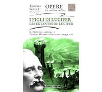 I figli di Lucifer - Il Teatro dell'Anima - I: Dramma misterico antico in 5 atti (E. Schuré - Il Teatro dell'Anima - Le théâtre del'âme)