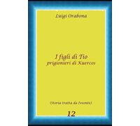 I figli di Tio prigionieri di Kuercos (Storie Indimenticabili)