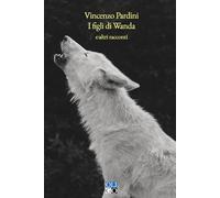 I figli di Wanda e altri racconti (Narratori)