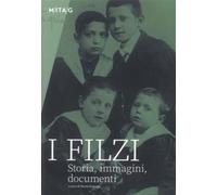 I Filzi. Storia, immagini, documenti